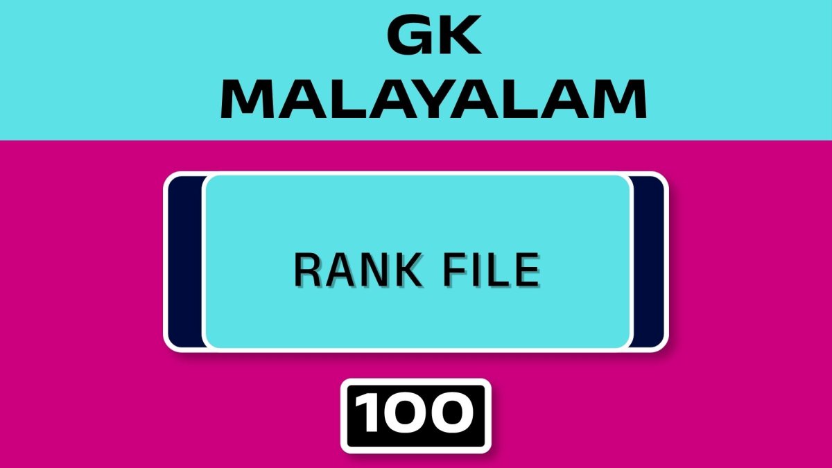 MALAYALAM GK RANK FILE - NO.100