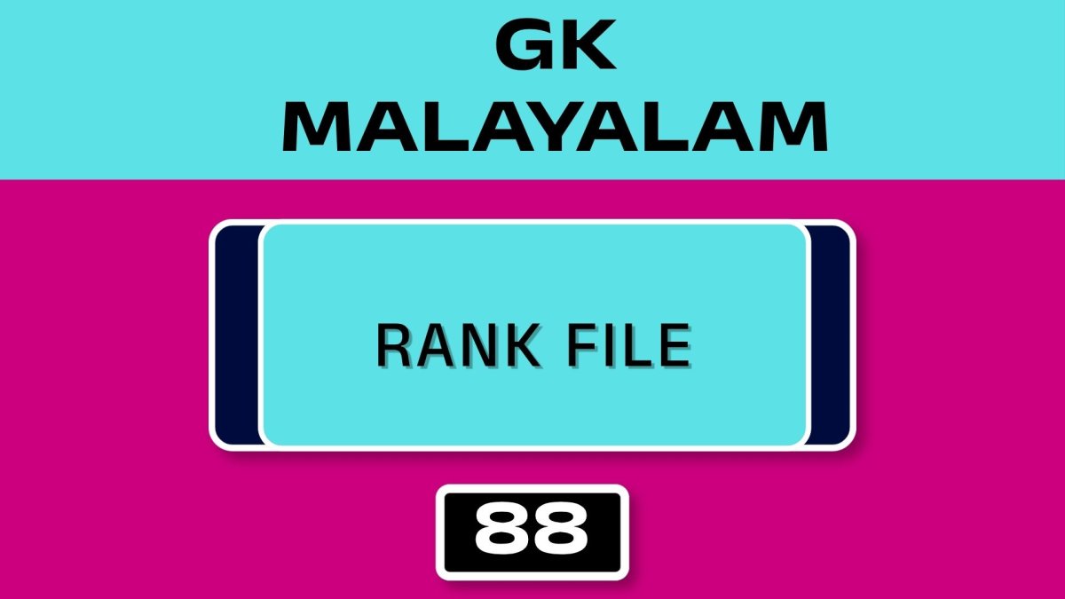 MALAYALAM GK RANK FILE - NO.88