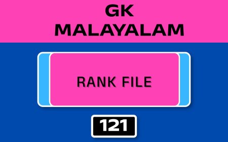 MALAYALAM GK RANK FILE - NO.121